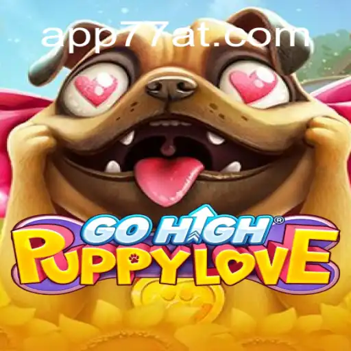 Exploring GoHighPuppyLove and Its Connection to 77AT.com Oficial Slots Brasil #1