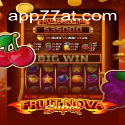 Exploring the Exciting World of FruitNovaSuper and 77AT.com Oficial Slots Brasil #1