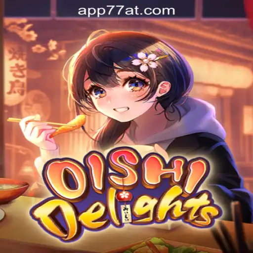 Explore the Thrills of OishiDelights: The Ultimate Slot Game Experience in Brazil with 77AT.com Oficial Slots