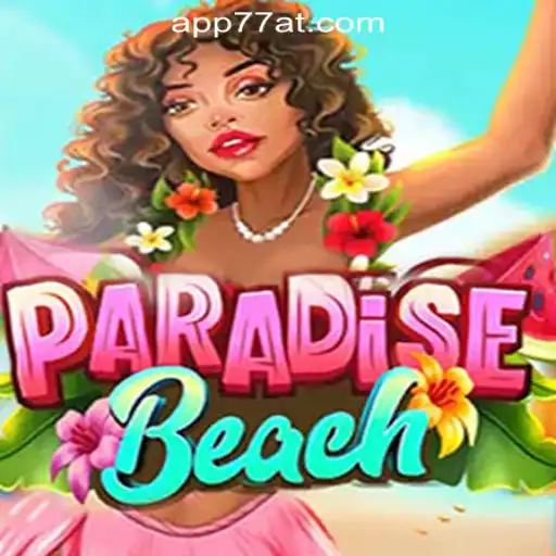 Explore the Exciting World of ParadiseBeach with 77AT.com Oficial Slots Brasil #1